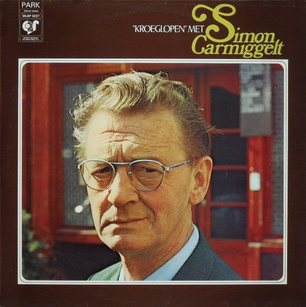 Simon Carmiggelt : ''Kroeglopen'' Met Simon Carmiggelt (LP)