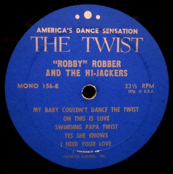 'Robby' Robber And The Hi-Jackers* : The Twist (LP, Album, Mono)