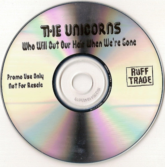 The Unicorns : Who Will Cut Our Hair When We're Gone? (CDr, Album, Promo)