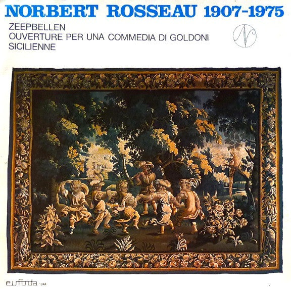 Norbert Rosseau : Norbert Rosseau 1907-1975: Zeepbellen • Ouverture Per Una Commedia Di Goldoni • Sicilienne (LP, Album)