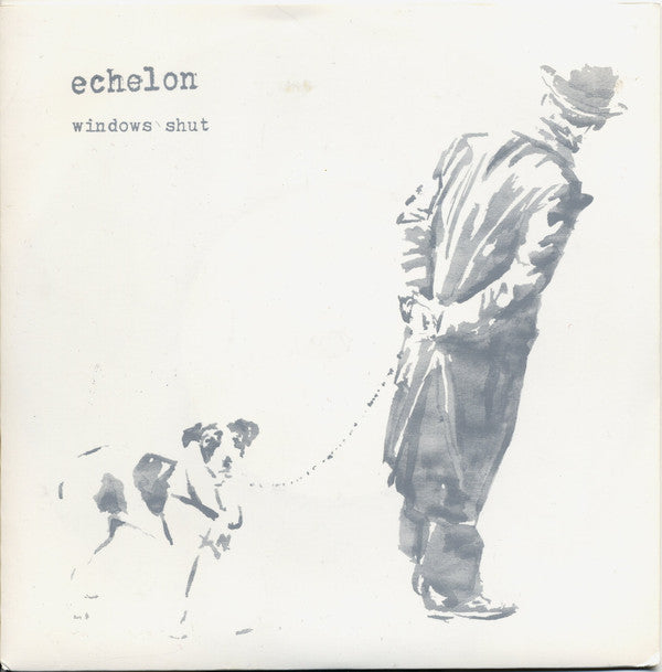 Echelon (4) : Windows Shut (7", Single, 2/2)