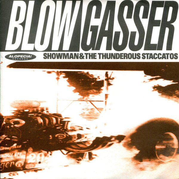 Showman & The Thunderous Staccatos : Blowgasser (7")