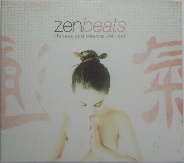 Various : Zen Beats: Chinese And Oriental Chill Out (CD, Comp)
