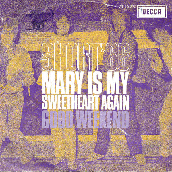 Short '66 : Mary Is My Sweetheart Again / Good Weekend (7")