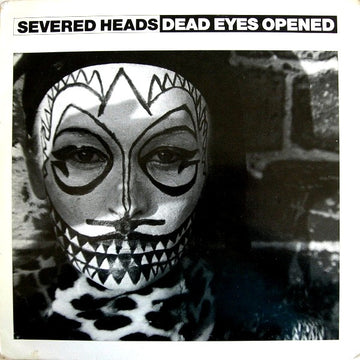 Severed Heads : Dead Eyes Opened (12", Rep)