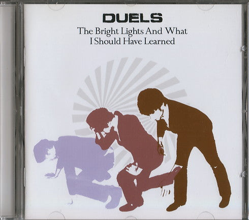 Duels : The Bright Lights And What I Should Have Learned (CD, Album)