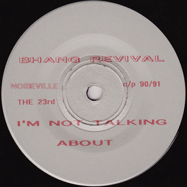 Bhang Revival : I'm Not Talking About (7", Ltd, Num, Pur)