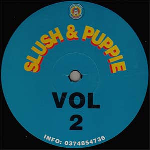 Slush & Puppie : Vol 2 (12")