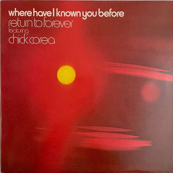 Return To Forever Featuring Chick Corea : Where Have I Known You Before (LP, Album)