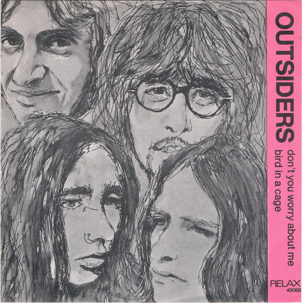 Outsiders* : Don't You Worry About Me / Bird In A Cage (7", Single)