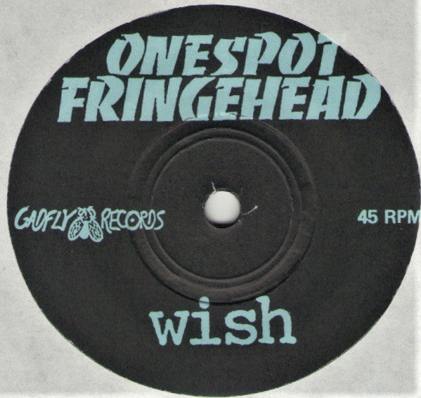 Onespot Fringehead : Wish (7")
