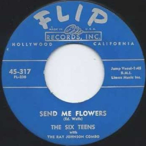 The Six Teens With Ray Johnson Combo : Send Me Flowers (7", Single)