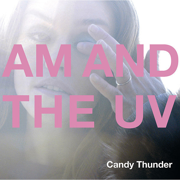AM And The UV : Candy Thunder (CD, Album)