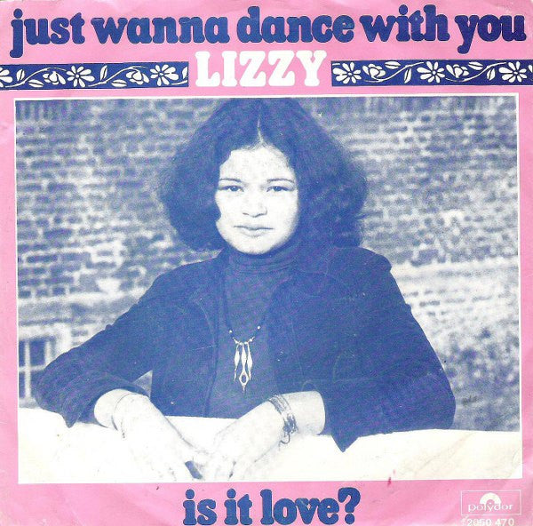 Lizzy (7) : Just Wanna Dance With You / Is It Love? (7", Single)