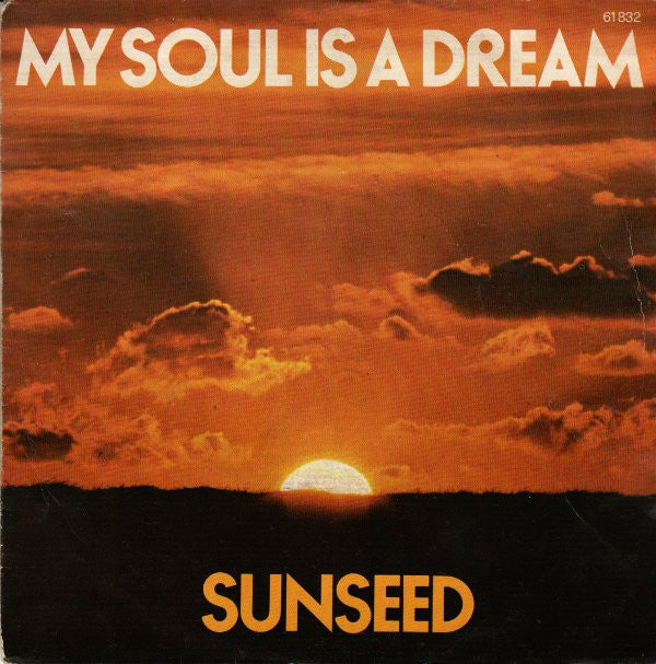 Sunseed : My Soul Is A Dream (7", Single)