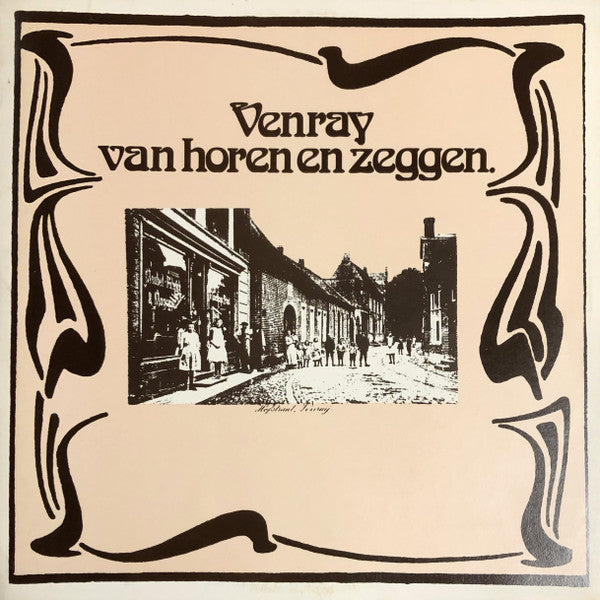 Various : Venray Van Horen Zeggen (LP, Comp, Mono)