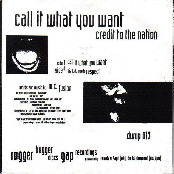Credit To The Nation : Call It What You Want (7")