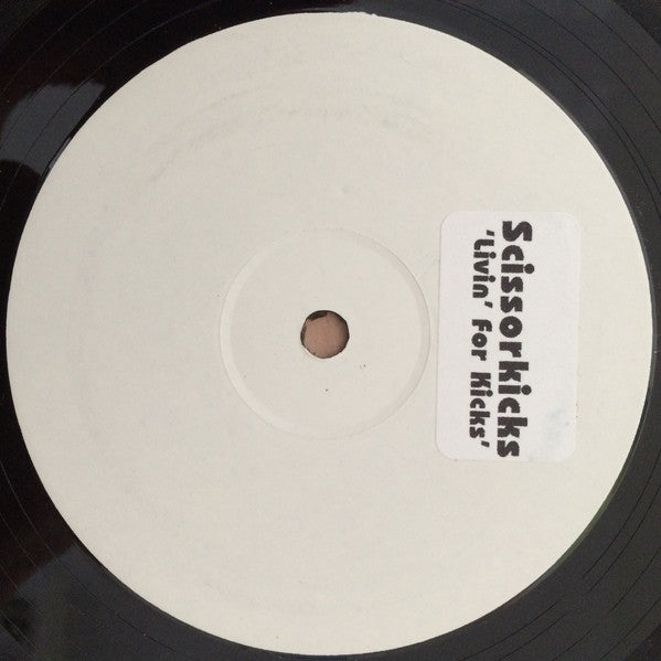 Scissorkicks : Livin' For Kicks (12", W/Lbl, Sti)