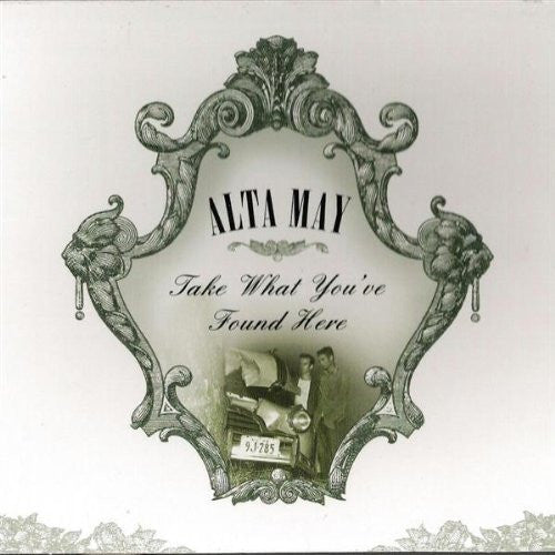 Alta May : Take What You've Found Here (CD, Album)