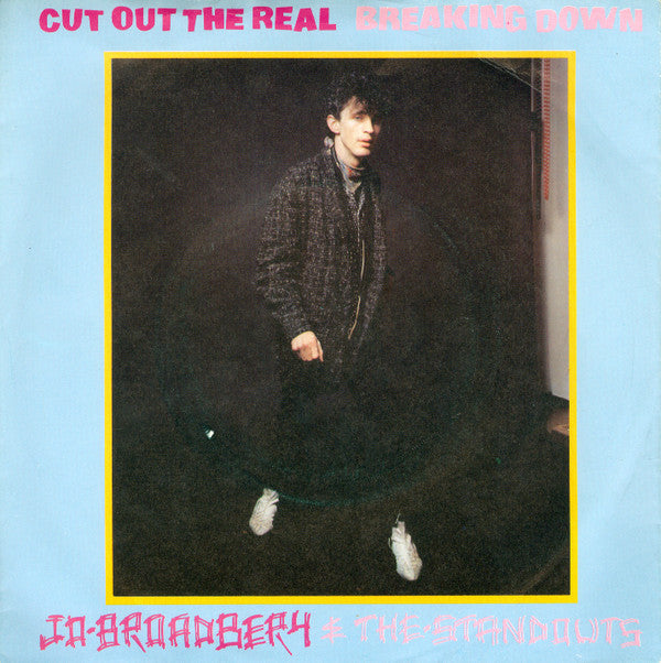 Jo Broadbery & The Standouts : Cut Out The Real (7", Single)