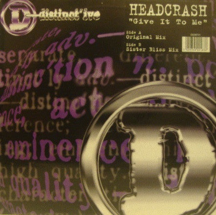Headcrash* : Give It To Me (12")