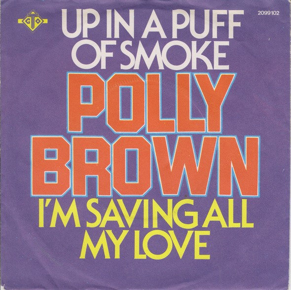 Polly Brown : Up In A Puff Of Smoke / I'm Saving All My Love (7", Single)