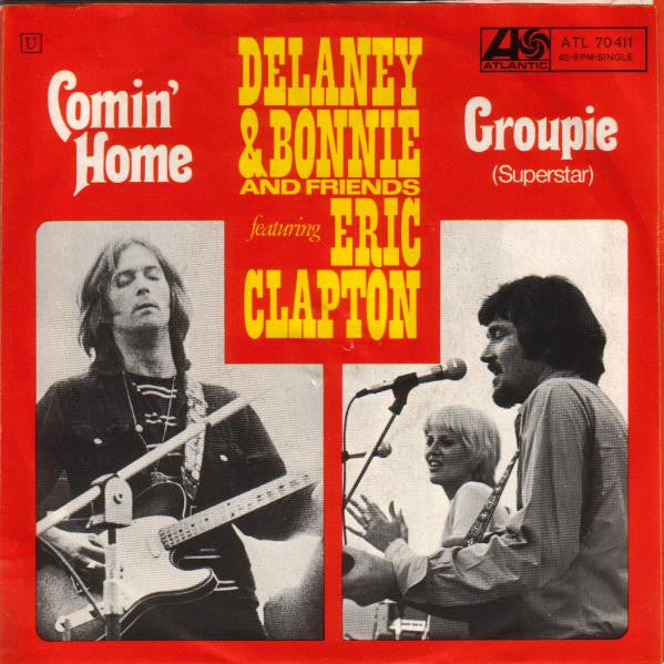 Delaney & Bonnie & Friends Featuring Eric Clapton : Comin' Home / Groupie (Superstar) (7")