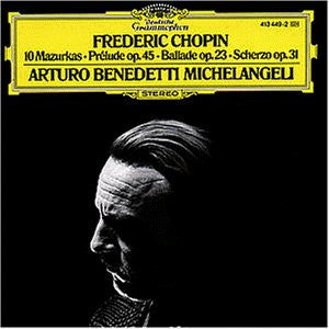 Arturo Benedetti Michelangeli Plays Frédéric Chopin : 10 Mazurkas · Prélude Op. 45 · Ballade Op.23 · Scherzo Op. 31 (CD, RE)