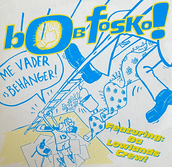 Bob Fosko Featuring: Da Lowlands Crew : Me Vader Is Behanger! (CD, Single, Car)