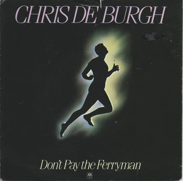 Chris de Burgh : Don't Pay The Ferryman (7", Single)