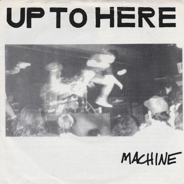 Up To Here : Machine (7", EP, RE)