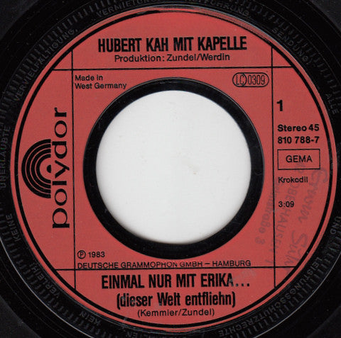 Hubert Kah Mit Kapelle* : Einmal Nur Mit Erika... (Dieser Welt Entfliehn) (7", Single, Gat)