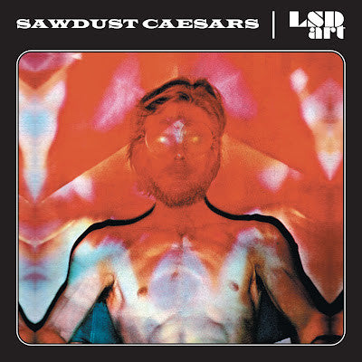 Sawdust Caesars : LSD Art (7", EP)