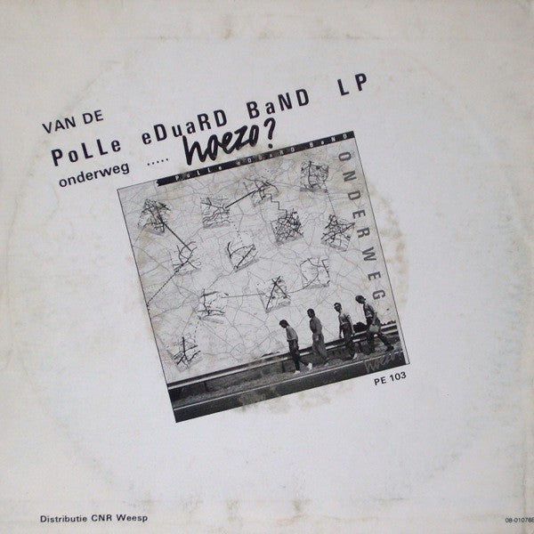 Polle Eduard Band : Ik Wil Je Nooit Meer Zien (7", Single)