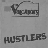 The Volcanoes (9) : Hustlers (7")