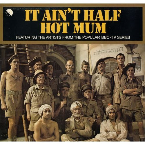 Various : It Ain't Half Hot Mum - Featuring The Artists From The Popular BBC-TV Series (LP)