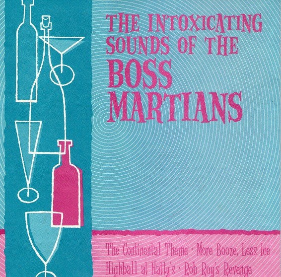 The Boss Martians* : The Intoxicating Sounds Of The Boss Martians (7", EP)