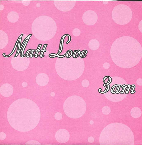 Matthew Love : 3am (7", Fol)