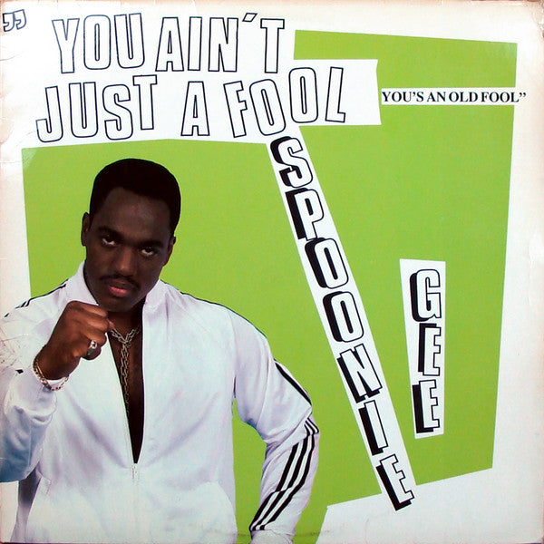 Spoonie Gee : (You Ain't Just A Fool) You's An Old Fool (12")