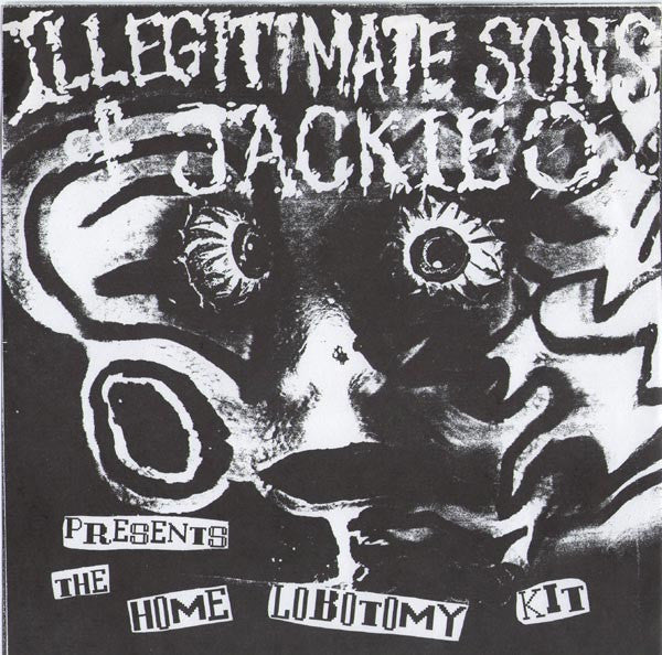 Illegitimate Sons Of Jackie O : Presents The Home Lobotomy Kit (7")