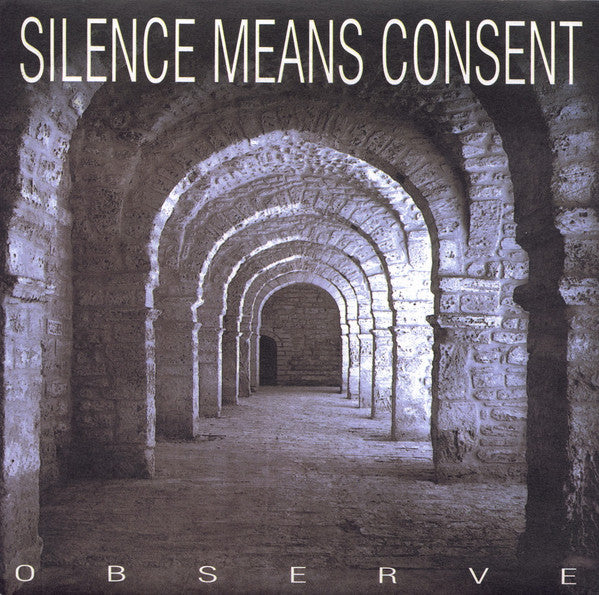 Silence Means Consent : Observe Disturb (7", EP)
