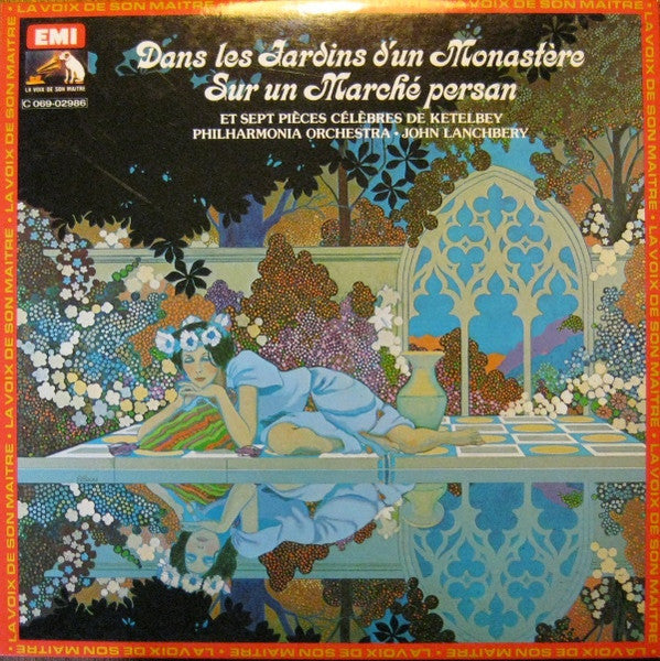 Albert W. Ketelbey - Philharmonia Orchestra - John Lanchbery : Dans Les Jardins D'Un Monastère - Sur Un Marché Persan Et Sept Pièces Célèbres (LP, Quad)