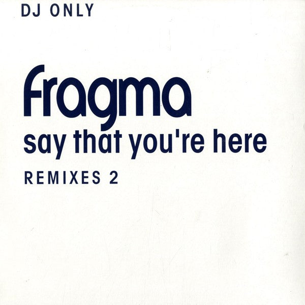 Fragma : Say That You're Here (Remixes 2) (12")
