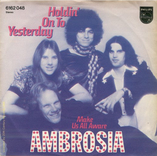 Ambrosia (2) : Holdin' On To Yesterday (7", Single)