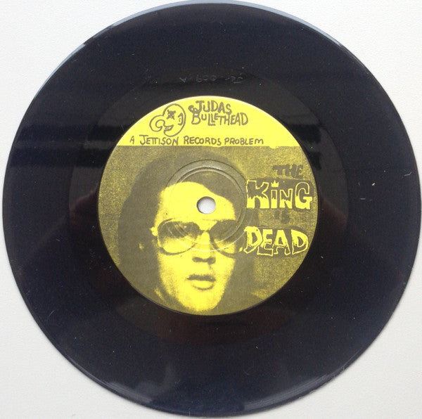 Judas Bullethead : The King Is Dead / Oh Baby (7")