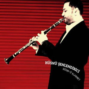 Hüsnü Şenlendirici : Hüsn-ü Klarnet (CD, Album)