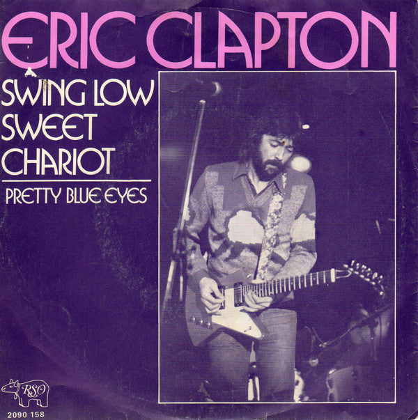 Eric Clapton : Swing Low Sweet Chariot (7", Single)