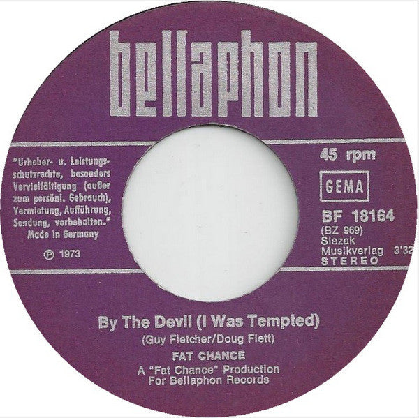 Fat Chance (7) : By The Devil I Was Tempted (7", Single)