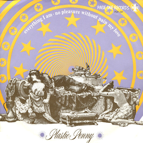 Plastic Penny : Everything I Am / No Pleasure Without Pain My Love (7", Single)