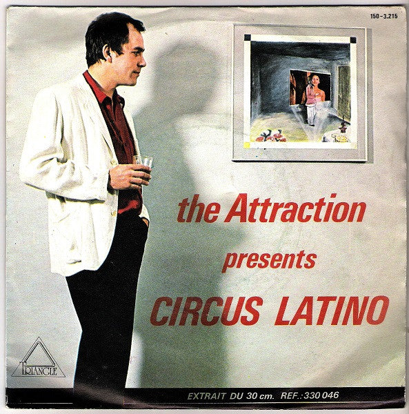 The Attraction (2) : Circus Latino (7")
